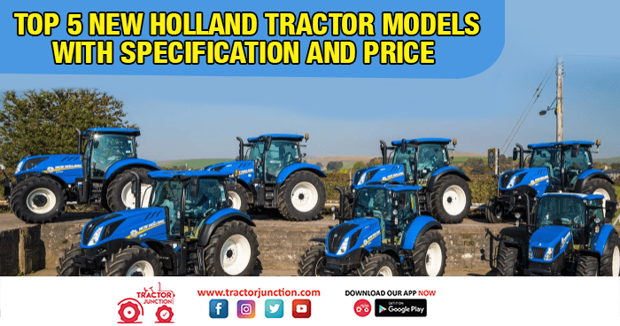 Top 5 New Holland Tractor Models With Specification And Price Blog Journal